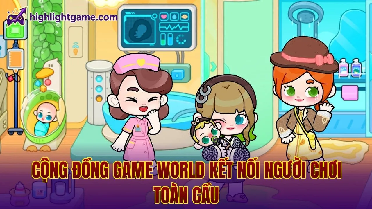 Cộng đồng game world kết nối người chơi toàn cầu