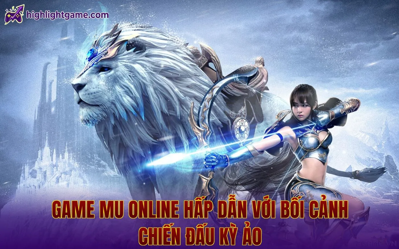 game MU online hấp dẫn với bối cảnh chiến đấu kỳ ảo