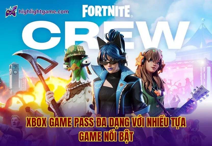 Xbox Game Pass đa dạng với nhiều tựa game nổi bật