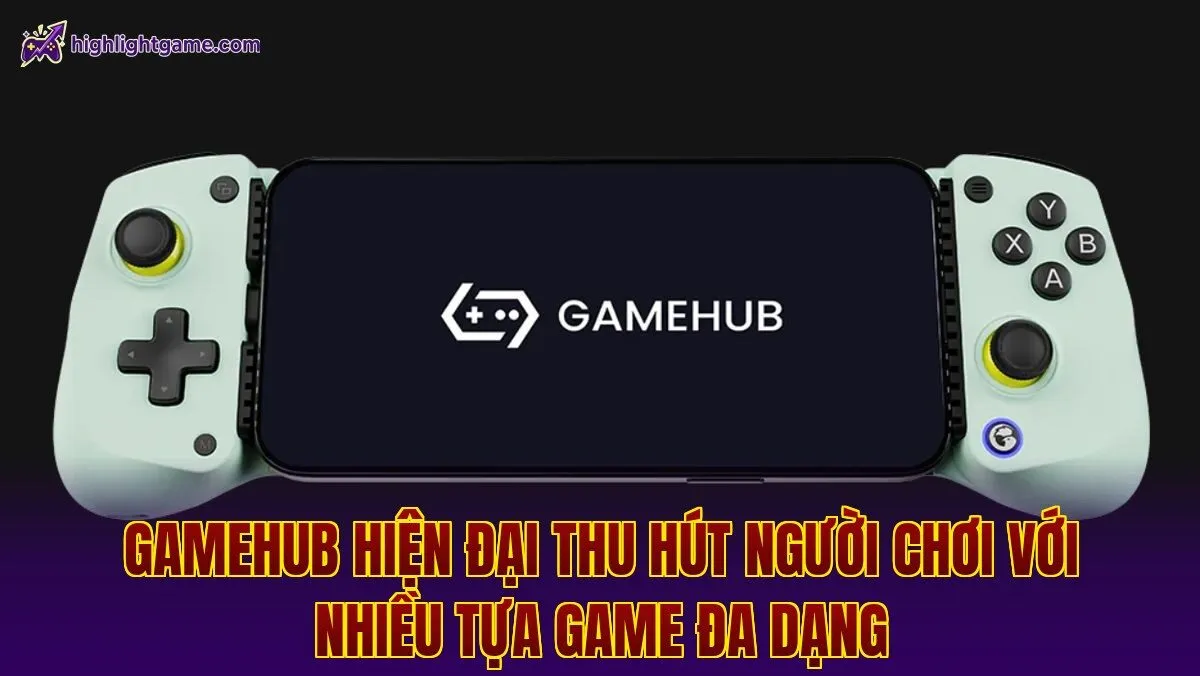 gamehub hiện đại thu hút người chơi với nhiều tựa game đa dạng