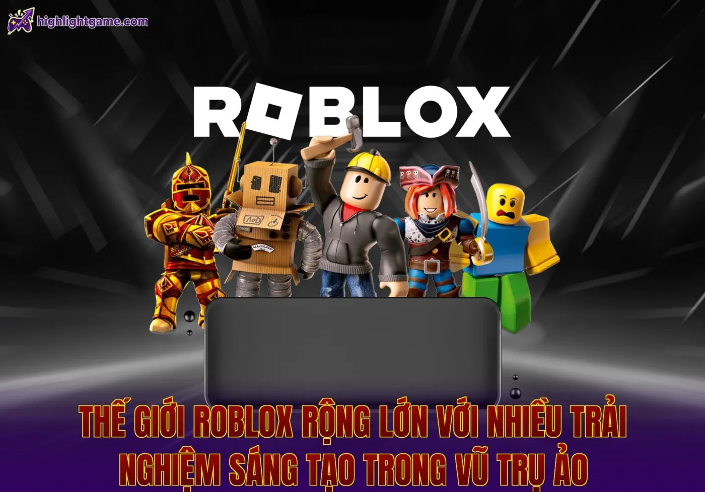 Thế giới Roblox rộng lớn với nhiều trải nghiệm sáng tạo trong vũ trụ ảo