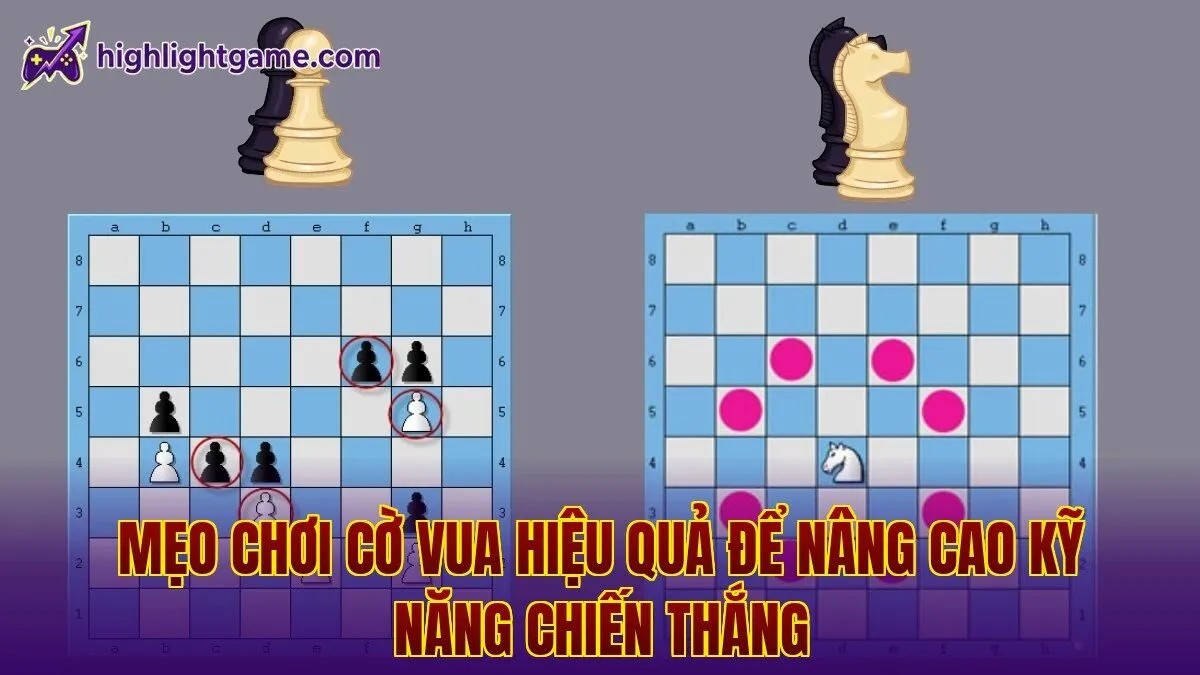 Mẹo chơi cờ vua hiệu quả để nâng cao kỹ năng chiến thắng