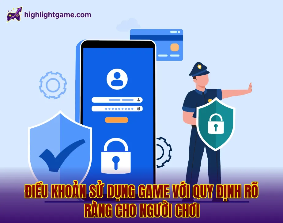 Điều khoản sử dụng game với quy định rõ ràng cho người chơi