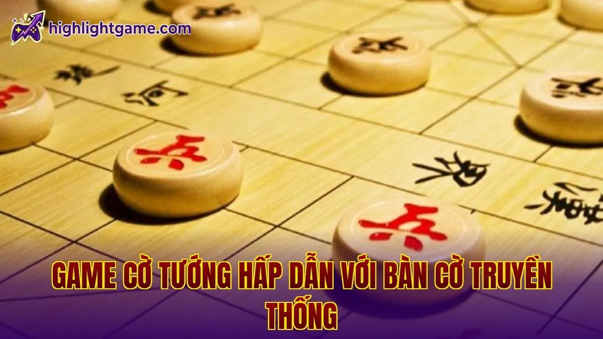 game cờ tướng hấp dẫn với bàn cờ truyền thống