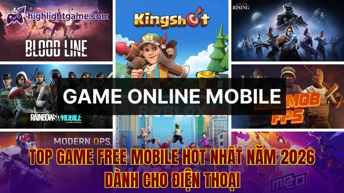 Top game free mobile hot nhất năm 2026 dành cho điện thoại