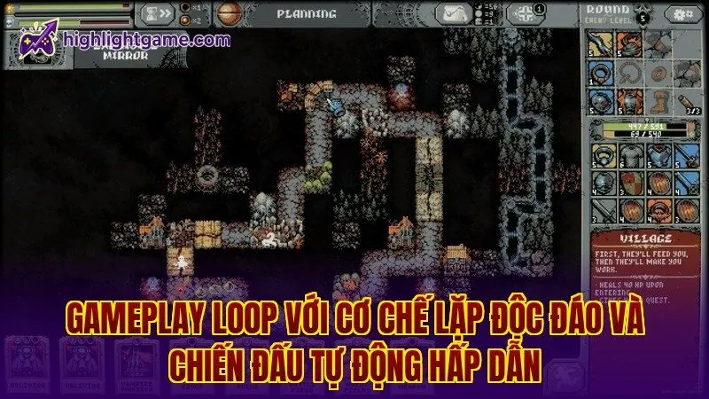 Gameplay Loop với cơ chế lặp độc đáo và chiến đấu tự động hấp dẫn