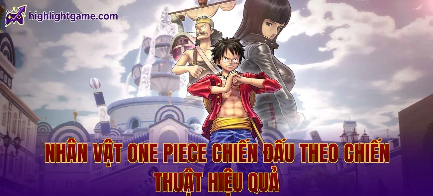 nhân vật One Piece chiến đấu theo chiến thuật hiệu quả