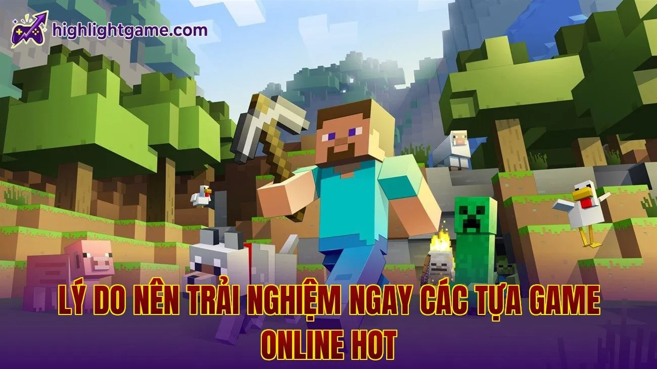 lý do nên trải nghiệm ngay các tựa game online hot