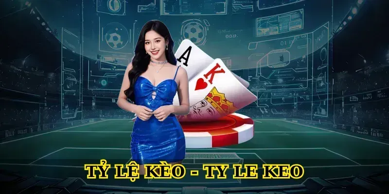Ty le keo – Cẩm nang đọc kèo và soi kèo bóng đá chuẩn cho người chơi